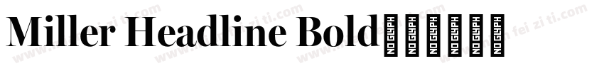 Miller Headline Bold字体转换